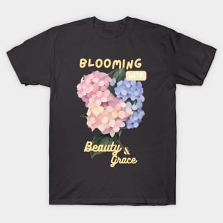 Blooming with Beauty and Grace T-Shirt